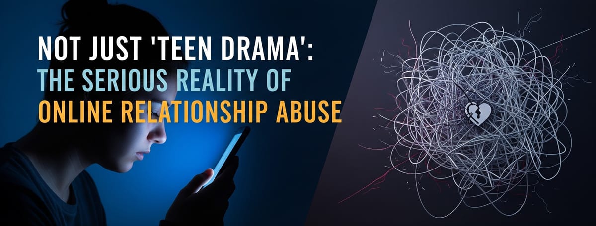 Not Just "Teen Drama": The Serious Reality of Online Relationship Abuse