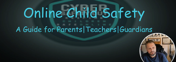 Cyber Safety Guy - Online Child Safety - Parents|Teachers|Guardians Edition